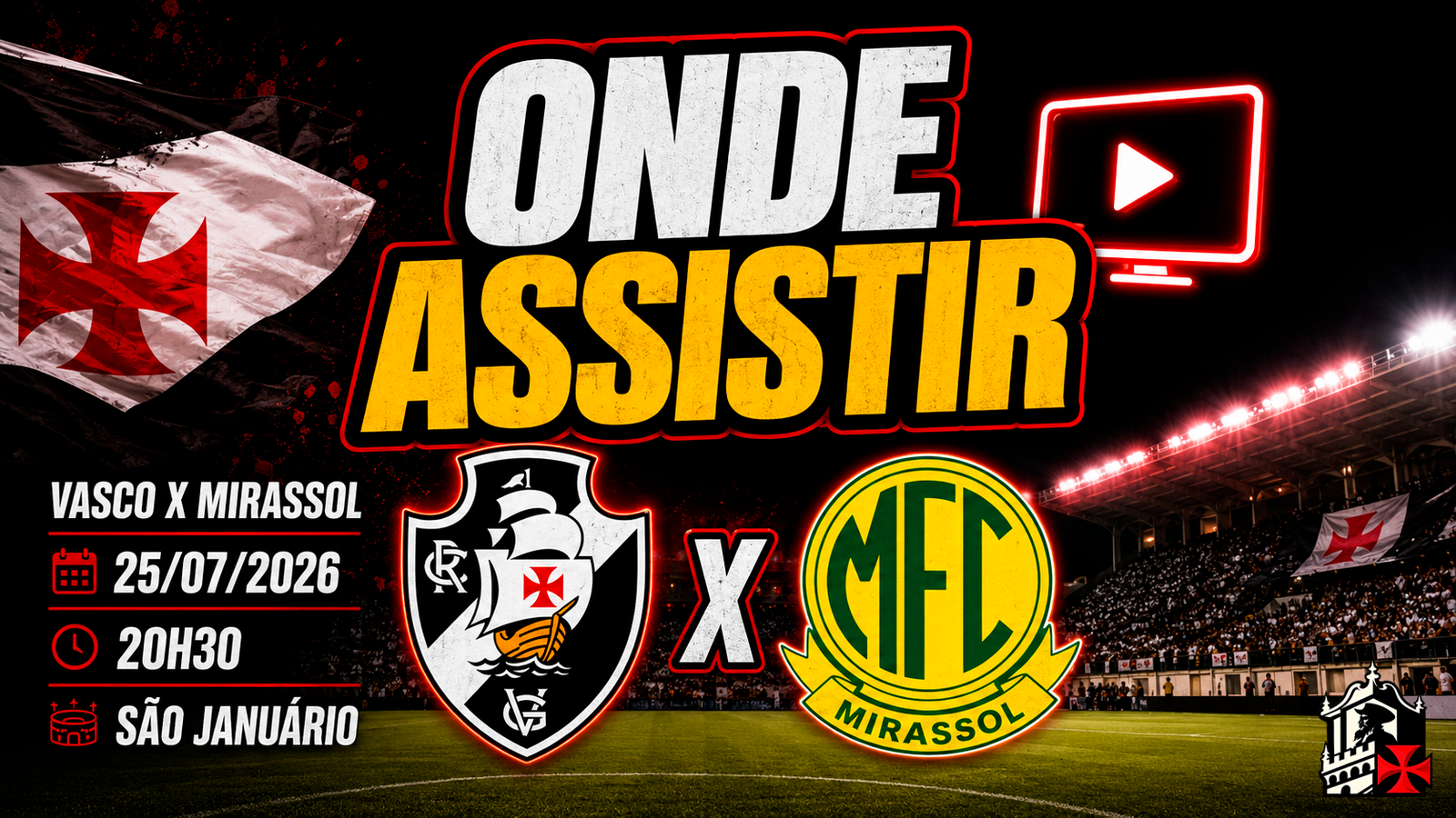 Onde assistir a Vasco x Mirassol pelo Campeonato Brasileiro 2026